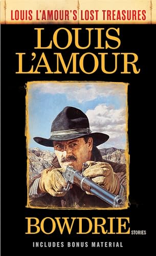 Bowdrie (Louis L'Amour's Lost Treasures): Stories von Bantam