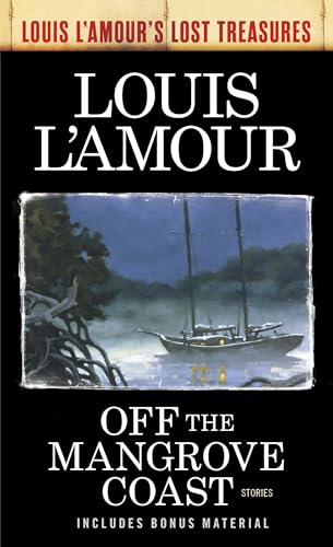 Off the Mangrove Coast (Louis L'Amour's Lost Treasures): Stories