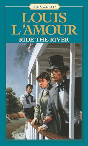 Ride the River: The Sacketts: A Novel Ride the River: The Sacketts: A Novel von Bantam