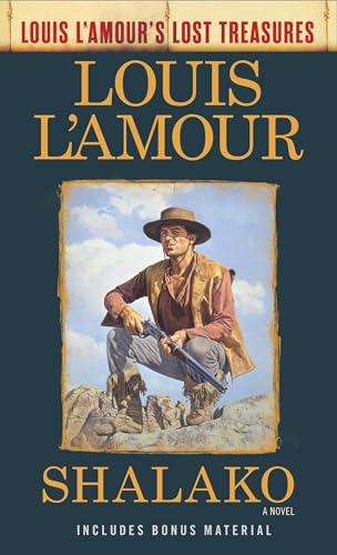 Shalako (Louis L'Amour's Lost Treasures): A Novel von Bantam