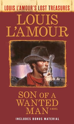 Son of a Wanted Man (Louis L'Amour Lost Treasures): A Novel