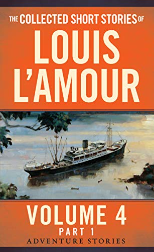 The Collected Short Stories of Louis L'Amour, Volume 4, Part 1: Adventure Stories von Bantam