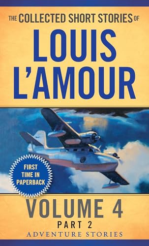 The Collected Short Stories of Louis L'Amour, Volume 4, Part 2: Adventure Stories The Collected Short Stories of Louis L'Amour, Volume 4, Part 2: Adventure Stories von Bantam