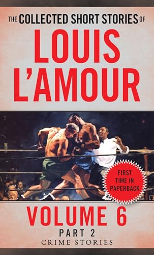 The Collected Short Stories of Louis L'Amour, Volume 6, Part 2: Crime Stories The Collected Short Stories of Louis L'Amour, Volume 6, Part 2: Crime Stories von Bantam