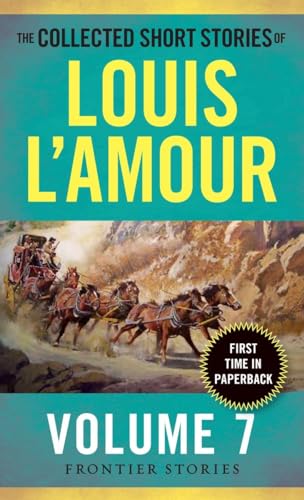 The Collected Short Stories of Louis L'Amour, Volume 7: Frontier Stories von Bantam