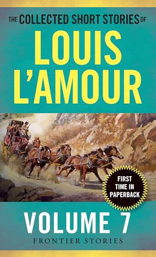 The Collected Short Stories of Louis L'Amour, Volume 7: Frontier Stories