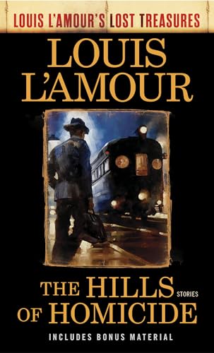 The Hills of Homicide (Louis L'Amour's Lost Treasures): Stories