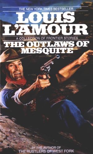 The Outlaws of Mesquite: Stories The Outlaws of Mesquite: Stories