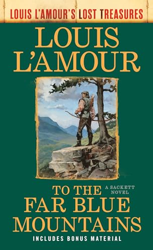 To the Far Blue Mountains(Louis L'Amour's Lost Treasures): A Sackett Novel (Sacketts, Band 2)