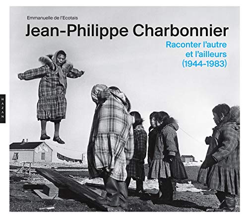 Jean-Philippe Charbonnier Raconter l'autre et l'ailleurs (1944 - 1983) von HAZAN