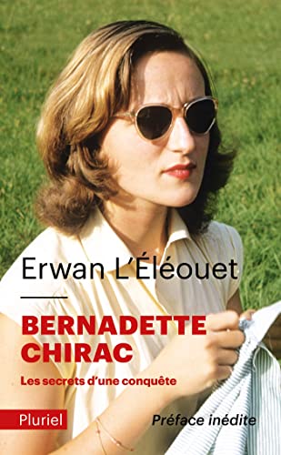Bernadette Chirac: Les secrets d'une conquête von PLURIEL