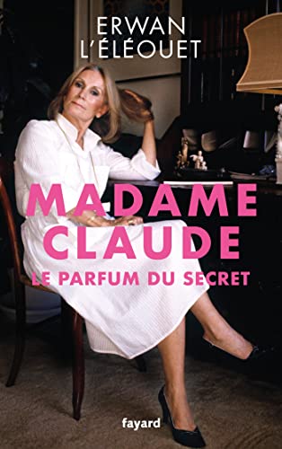 Madame Claude, le parfum du secret von FAYARD