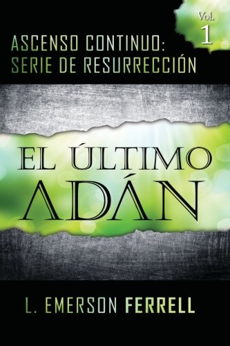 El Ultimo Adan (Ascenso Continuo, Serie De Resurrección) von Voice Of The Light Ministries, Incorporated