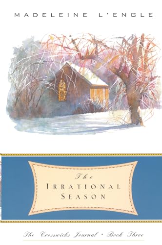 Irrational Season, The (The Crosswicks Journal , No 3)