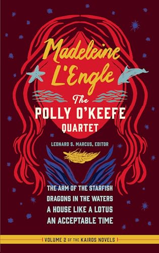 Madeleine L'Engle: The Polly O'Keefe Quartet (LOA #310): The Arm of the Starfish / Dragons in the Waters / A House Like a Lotus / An Acceptable Time ... of America Madeleine L'Engle Edition, Band 2)