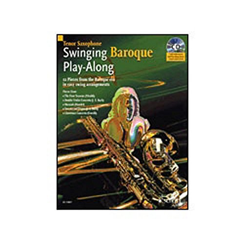 Swinging Baroque Play-Along: 12 Stücke aus dem Barock in einfachen Swing-Arrangements. Tenor-Saxophon. Ausgabe mit CD.: pour saxophone ténor. tenor saxophone. (Schott Master Play-Along Series) von Schott Publishing