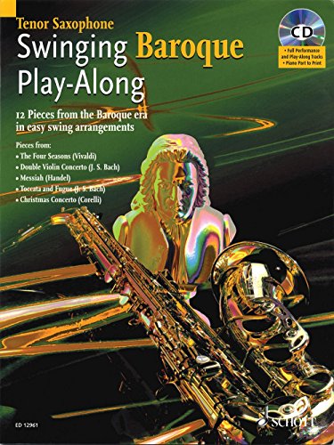 Swinging Baroque Play-Along: 12 Stücke aus dem Barock in einfachen Swing-Arrangements. Tenor-Saxophon. Ausgabe mit CD.: pour saxophone ténor. tenor saxophone. (Schott Master Play-Along Series) von Schott Publishing