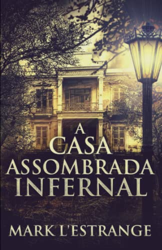 A Casa Assombrada Infernal von Independently published