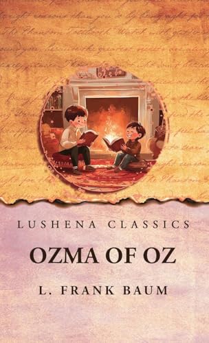 Ozma of Oz von Lushena Books