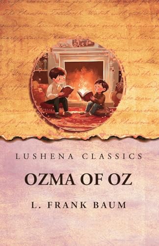 Ozma of Oz von Lushena Books