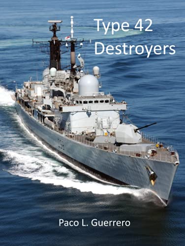 Type 42 Destroyers: The Royal Navy's Shield von Independently published