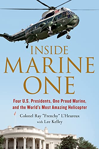 INSIDE MARINE ONE: Four U.S. Presidents, One Proud Marine, and the World's Most Amazing Helicopter von Griffin