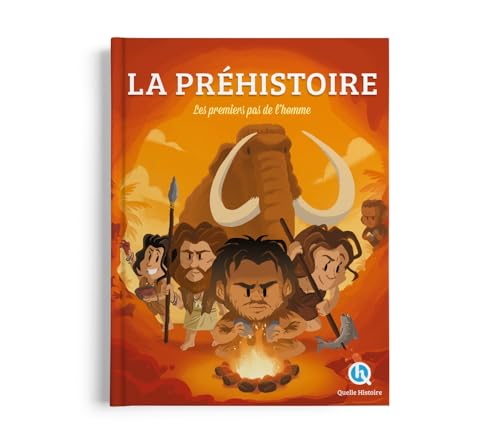 La Préhistoire: Les premiers pas de l'homme von QUELLE HISTOIRE