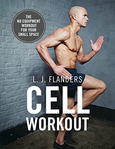 Cell Workout: At home, no equipment, bodyweight exercises and workout plans for your small space von Hodder & Stoughton General Division