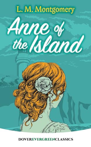 Anne of the Island (Dover Children's Evergreen Classics) (Dover Evergreen Classics)