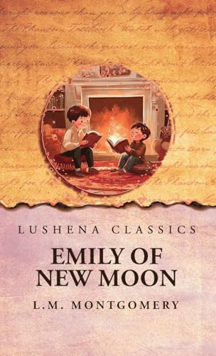 Emily of New Moon Emily of New Moon von Lushena Books