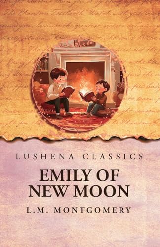 Emily of New Moon von Lushena Books