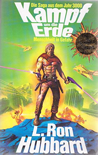 Kampf um die Erde. Band 1: Die Saga aus dem Jahre 3000 / Menschheit in Gefahr (Kampf um die Erde. Die Saga aus dem Jahre 3000) Kampf um die Erde. Band 1: Die Saga aus dem Jahre 3000 / Menschheit in Gefahr (Kampf um die Erde. Die Saga aus dem Jahre 3000)