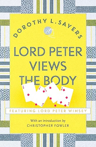Lord Peter Views the Body: The Queen of Golden age detective fiction (Lord Peter Wimsey Mysteries)