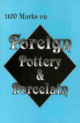 1100 Marks on Foreign Pottery & Porcelain von Schiffer Publishing