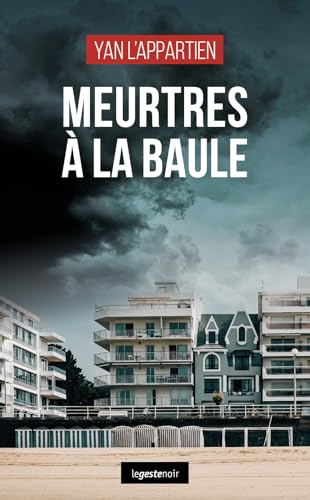 Meurtres à la Baule (GESTE NOIR (tous formats)) von La Geste Éditions
