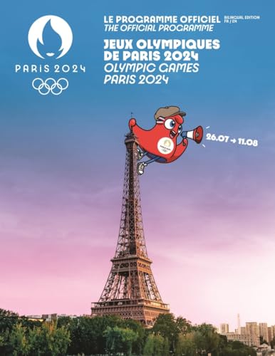 Le programme officiel: Jeux Olympiques de Paris 2024 ; Jeux Paralympiques de Paris 2024