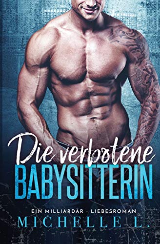 Die verbotene Babysitterin: Ein Milliardär - Liebesroman (Nachtclub-Sünden, Band 1) von Blessings for All, LLC