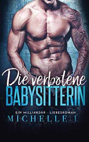 Die verbotene Babysitterin: Ein Milliardär - Liebesroman (Nachtclub-Sünden, Band 1)
