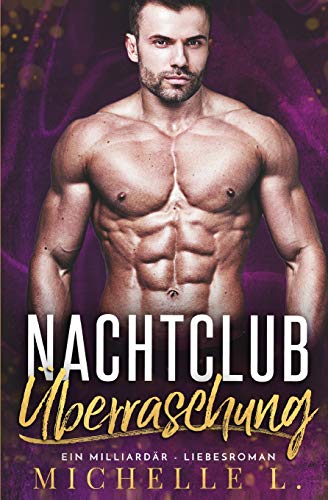 Nachtclub Überraschung: Ein Milliardär - Liebesroman (Nachtclub-Sünden, Band 3)