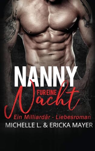 Nanny Für Eine Nacht: Ein Milliardär - Liebesromane von Michelle L.