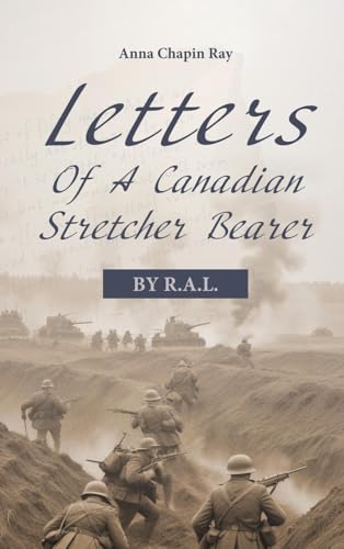 Letters of a Canadian Stretcher Bearer von Antiquarius