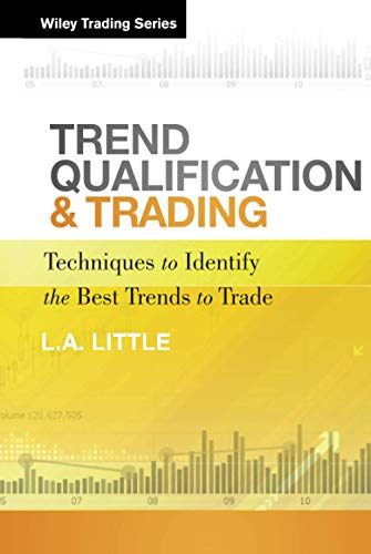 Trend Qualification and Trading: Techniques To Identify the Best Trends to Trade (Wiley Trading Series) von Wiley