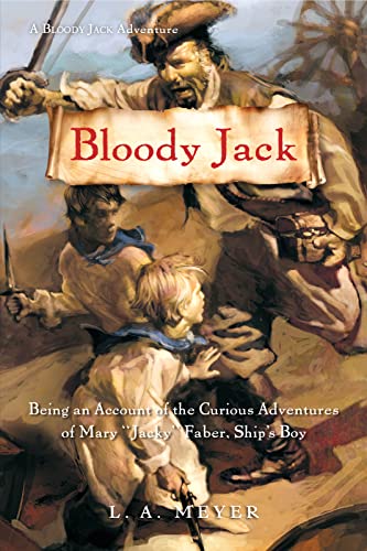 Bloody Jack: Being an Account of the Curious Adventures of Mary "Jacky" Faber, Ship's Boy (Bloody Jack Adventures)
