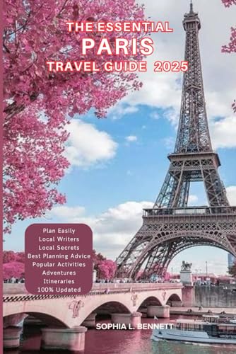 The Essential Paris Travel Guide 2025: Things to know before visiting, Best Attractions, Best Hidden Gems, Antiquated Cultures, Culinary Delights, Travel budget, itineraries & Staying Safe The Essential Paris Travel Guide 2025: Things to know before visiting, Best Attractions, Best Hidden Gems, Antiquated Cultures, Culinary Delights, Travel budget, itineraries & Staying Safe von Independently published