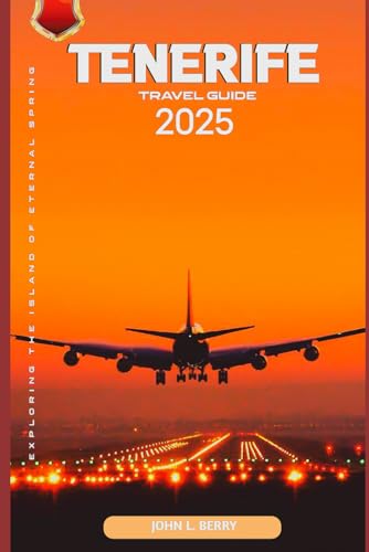 Tenerife travel 2025: Exploring the Island of Eternal Spring (Explore Destinations, Band 4) von Independently published