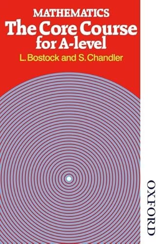 Mathematics - The Core Course for A Level: The Core Course for A-Level von Oxford University Press