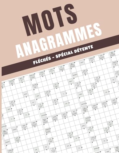 Anagrammes Mots Fléchés – Spécial Détente: 50 Grilles Relaxantes pour Développer votre Mémoire et Logique Anagrammes Mots Fléchés – Spécial Détente: 50 Grilles Relaxantes pour Développer votre Mémoire et Logique von Independently published