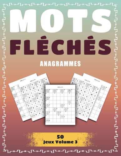 Anagrammes Mots Fléchés – Volume 3: Activité de Détente Intelligente pour Petits et Grands Anagrammes Mots Fléchés – Volume 3: Activité de Détente Intelligente pour Petits et Grands von Independently published
