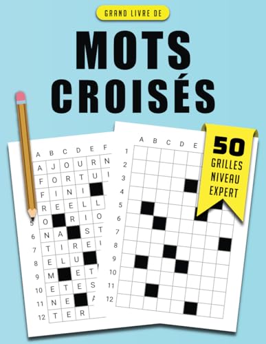 Grand Livre de Mots Croisés – 50 Grilles Niveau Expert: Jeux de Lettres pour Esprits Curieux et Stratégiques Grand Livre de Mots Croisés – 50 Grilles Niveau Expert: Jeux de Lettres pour Esprits Curieux et Stratégiques von Independently published