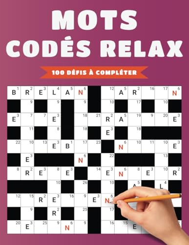 Mots Codés Relax – 100 Défis à Compléter: Entraînement Léger et Amusant pour Stimuler votre Esprit Mots Codés Relax – 100 Défis à Compléter: Entraînement Léger et Amusant pour Stimuler votre Esprit von Independently published
